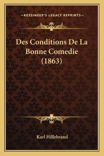 Des Conditions de La Bonne Comedie (1863)