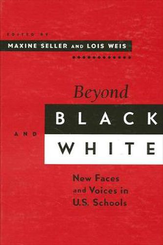 Cover image for Beyond Black and White: New Faces and Voices in U.S. Schools