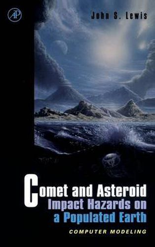 Cover image for Comet and Asteroid Impact Hazards on a Populated Earth: Computer Modeling