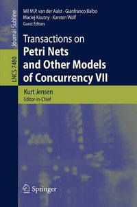 Cover image for Transactions on Petri Nets and Other Models of Concurrency VII