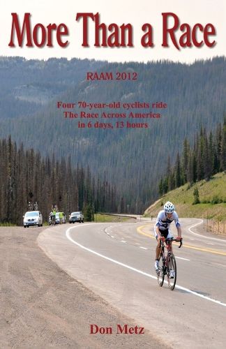 Cover image for More Than a Race: Four 70-Year-Old Cyclists Ride the Race Across America