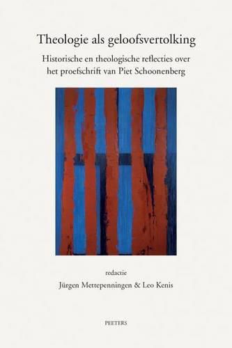 Cover image for Theologie als geloofsvertolking: Historische en theologische reflecties over het proefschrift van Piet Schoonenberg