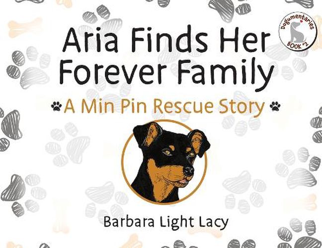 Cover image for Aria Finds Her Forever Family: A Min Pin Rescue Story