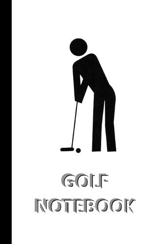 Cover image for GOLF NOTEBOOK [ruled Notebook/Journal/Diary to write in, 60 sheets, Medium Size (A5) 6x9 inches]