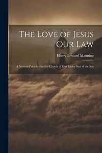 Cover image for The Love of Jesus Our Law