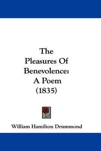 Cover image for The Pleasures of Benevolence: A Poem (1835)