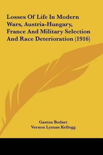 Cover image for Losses of Life in Modern Wars, Austria-Hungary, France and Military Selection and Race Deterioration (1916)