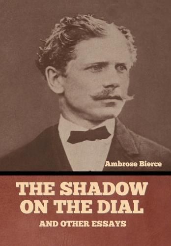 Cover image for The Shadow on the Dial, and Other Essays