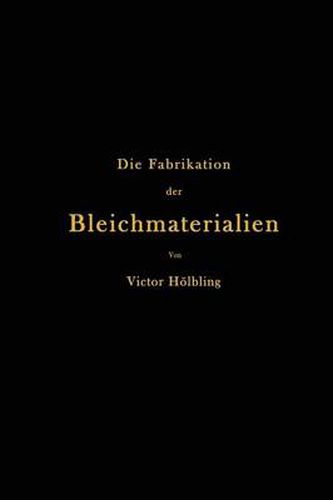 Cover image for Die Fabrikation Der Bleichmaterialien