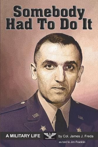 Cover image for Somebody Had To Do It: A Military Life