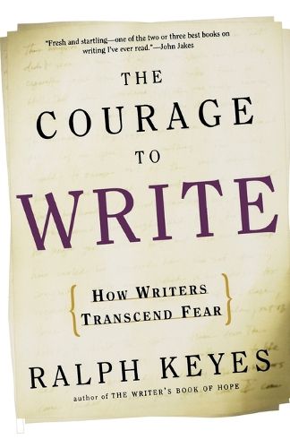 Cover image for The Courage to Write: How Writers Transcend Fear