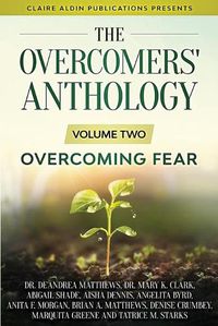 Cover image for The Overcomers' Anthology: Volume Two - Overcoming Fear