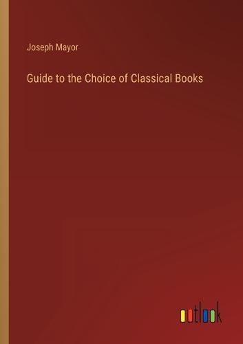 Cover image for Guide to the Choice of Classical Books