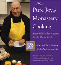 Cover image for The Pure Joy of Monastery Cooking: Essential Meatless Recipes for the Home Cook