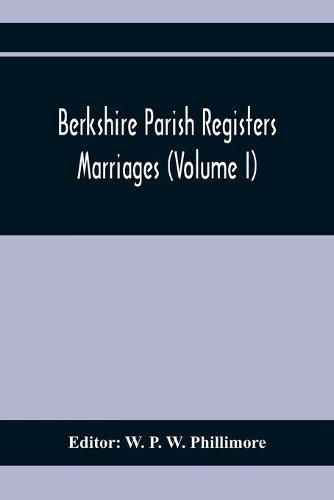 Cover image for Berkshire Parish Registers. Marriages (Volume I)