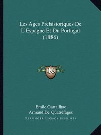 Cover image for Les Ages Prehistoriques de L'Espagne Et Du Portugal (1886)