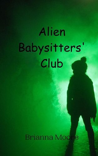 Cover image for Alien Babysitters' Club