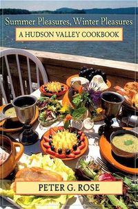 Cover image for Summer Pleasures, Winter Pleasures: A Hudson Valley Cookbook
