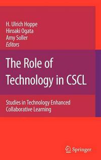 Cover image for The Role of Technology in CSCL: Studies in Technology Enhanced Collaborative Learning