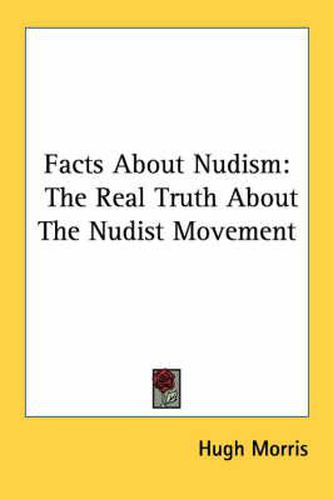 Facts about Nudism: The Real Truth about the Nudist Movement