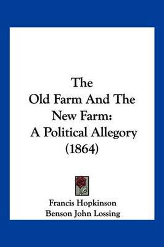 The Old Farm and the New Farm: A Political Allegory (1864)