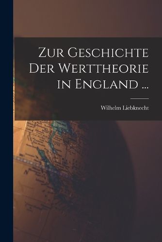 Cover image for Zur Geschichte Der Werttheorie in England ...