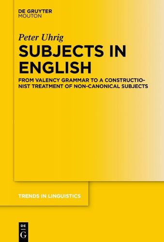 Cover image for Subjects in English: From Valency Grammar to a Constructionist Treatment of Non-Canonical Subjects