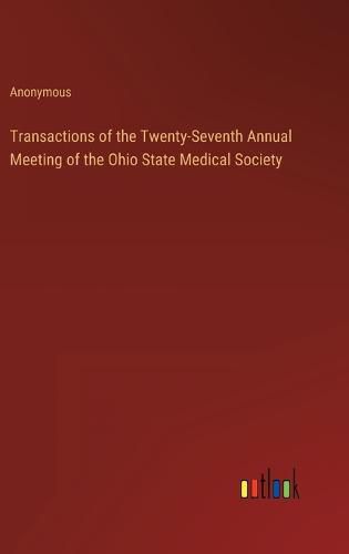 Cover image for Transactions of the Twenty-Seventh Annual Meeting of the Ohio State Medical Society