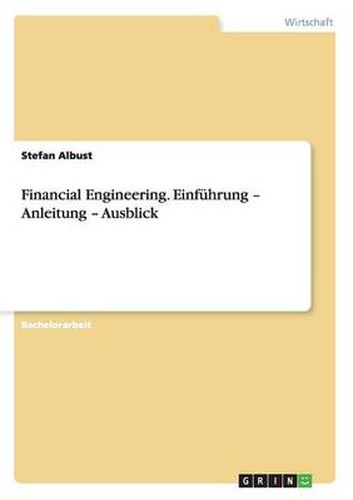 Cover image for Financial Engineering. Einfuhrung - Anleitung - Ausblick