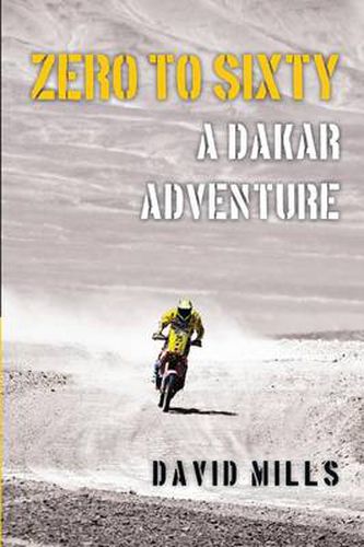 Cover image for Zero to Sixty: A Dakar Adventure