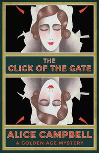 Cover image for The Click of the Gate: A Golden Age Mystery