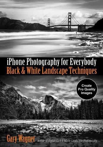 Cover image for iPhone Photography for Everybody: Black and White Landscape Techniques