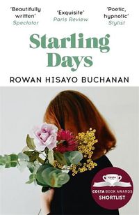 Cover image for Starling Days: Shortlisted for the 2019 Costa Novel Award