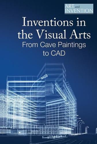 Cover image for Inventions in the Visual Arts: From Cave Paintings to CAD