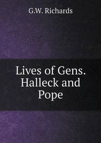 Cover image for Lives of Gens. Halleck and Pope