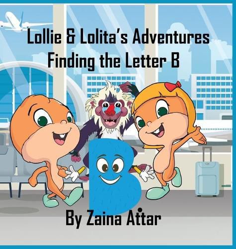 Lollie and Lolita's Adventures: Finding Letter B: Alphabet Airplane: Finding Letter B