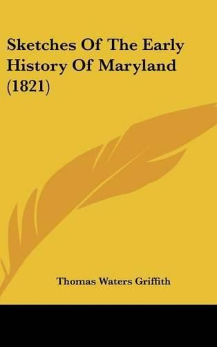 Sketches of the Early History of Maryland (1821)