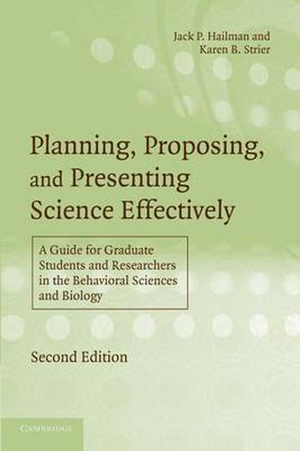 Cover image for Planning, Proposing, and Presenting Science Effectively: A Guide for Graduate Students and Researchers in the Behavioral Sciences and Biology