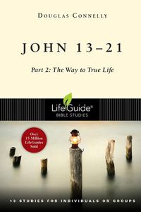 Cover image for John 13-21: Part 2: The Way to True Life