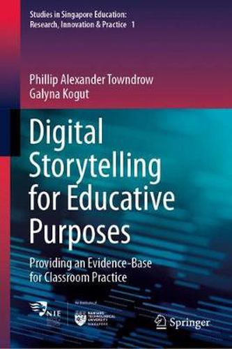 Cover image for Digital Storytelling for Educative Purposes: Providing an Evidence-Base for Classroom Practice