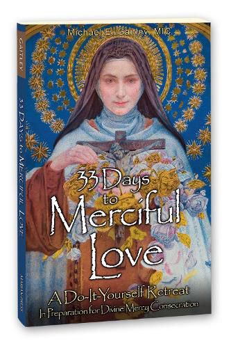 Cover image for 33 Days to Merciful Love: A Do-It-Yourself Retreat in Preparation for Divine Mercy Consecration