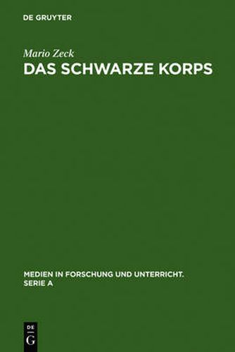 Cover image for Das Schwarze Korps: Geschichte Und Gestalt Des Organs Der Reichsfuhrung SS