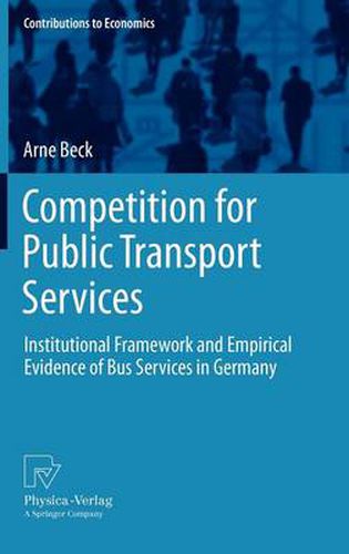 Cover image for Competition for Public Transport Services: Institutional Framework and Empirical Evidence of Bus Services in Germany