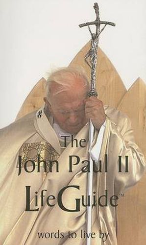 Cover image for The John Paul II Life Guide: Words to Live by