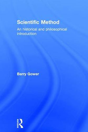 Cover image for Scientific Method: A Historical and Philosophical Introduction