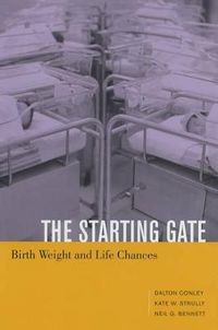 Cover image for The Starting Gate: Birth Weight and Life Chances