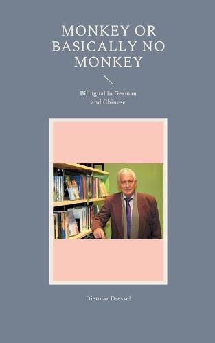 Cover image for Monkey or basically no monkey: Bilingual in German and Chinese