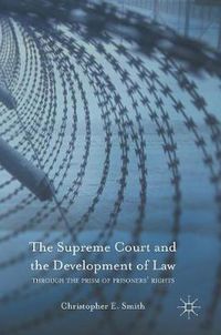 Cover image for The Supreme Court and the Development of Law: Through the Prism of Prisoners' Rights