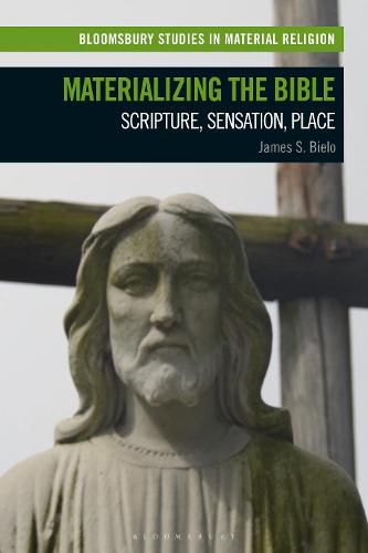 Cover image for Materializing the Bible: Scripture, Sensation, Place