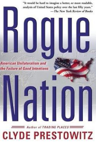 Cover image for Rogue Nation: American Unilateralism and the Failure of Good Intentions